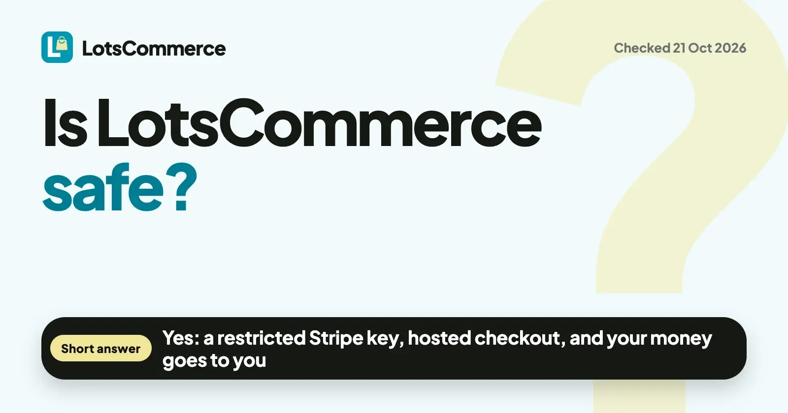 Is LotsCommerce Safe? Restricted Stripe Key, Hosted Checkout, Your Money Goes to You